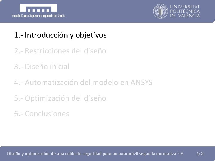 1. - Introducción y objetivos 2. - Restricciones del diseño 3. - Diseño inicial