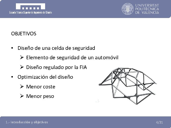 OBJETIVOS • Diseño de una celda de seguridad Ø Elemento de seguridad de un