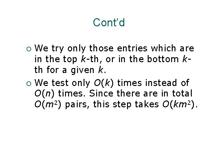 Cont’d We try only those entries which are in the top k-th, or in Cont’d We try only those entries which are in the top k-th, or in