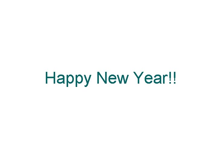Happy New Year!! Happy New Year!!