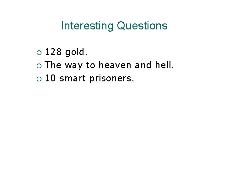Interesting Questions 128 gold. ¡ The way to heaven and hell. ¡ 10 smart Interesting Questions 128 gold. ¡ The way to heaven and hell. ¡ 10 smart