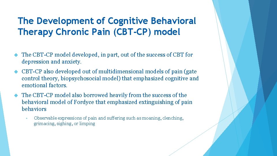 The Development of Cognitive Behavioral Therapy Chronic Pain (CBT-CP) model The CBT-CP model developed,