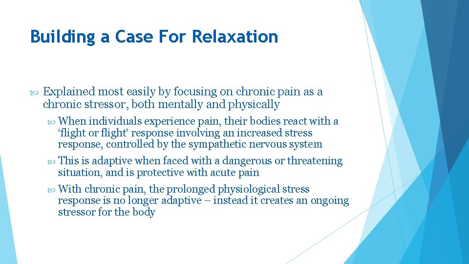 Building a Case For Relaxation Explained most easily by focusing on chronic pain as