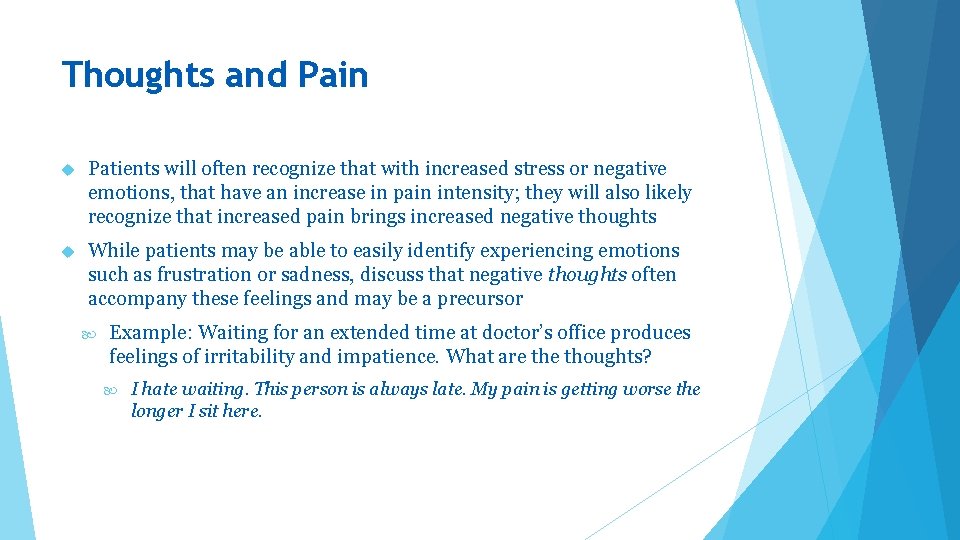 Thoughts and Pain Patients will often recognize that with increased stress or negative emotions,
