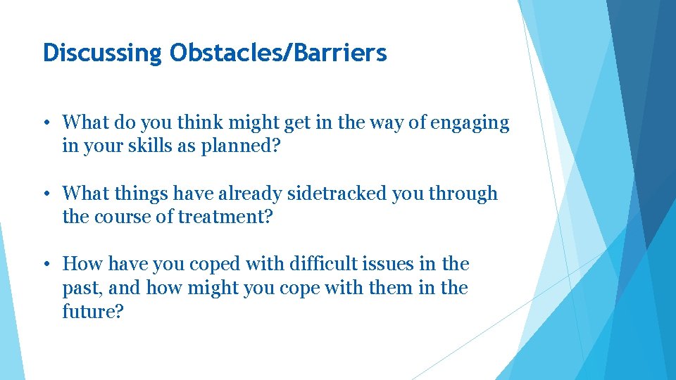 Discussing Obstacles/Barriers • What do you think might get in the way of engaging