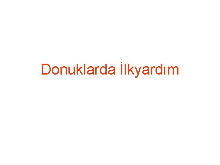 Donuklarda İlkyardım 