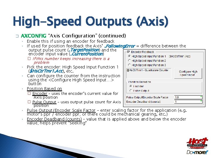 High-Speed Outputs (Axis) � AXCONFIG “Axis Configuration” (continued) ◦ Enable this if using an