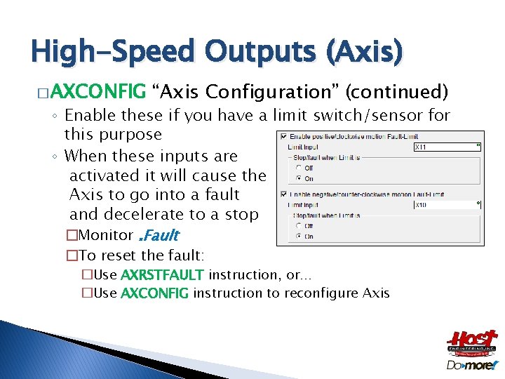 High-Speed Outputs (Axis) � AXCONFIG “Axis Configuration” (continued) ◦ Enable these if you have