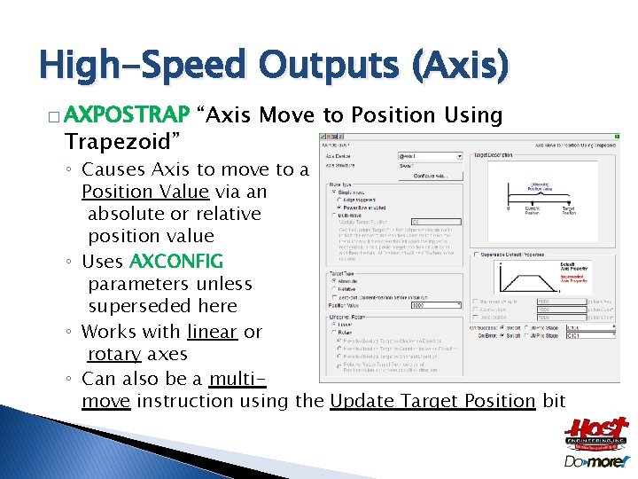 High-Speed Outputs (Axis) � AXPOSTRAP Trapezoid” “Axis Move to Position Using ◦ Causes Axis
