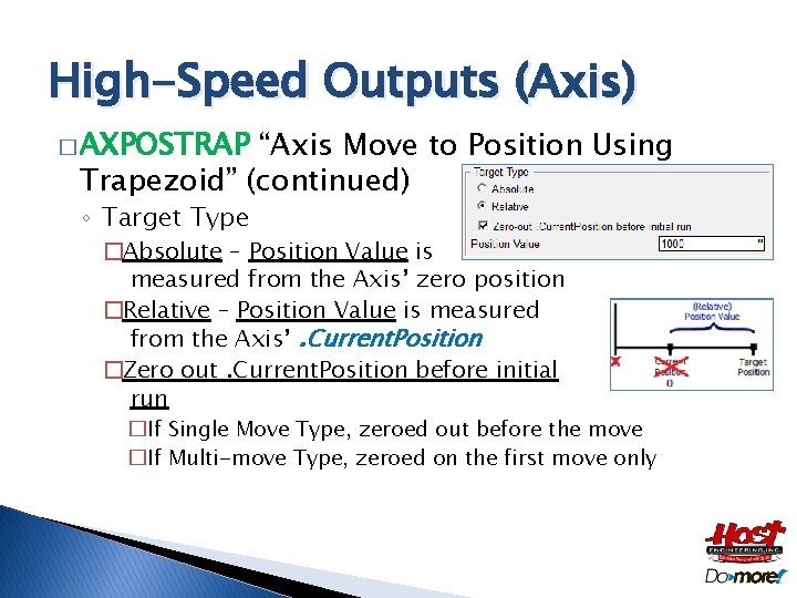 High-Speed Outputs (Axis) � AXPOSTRAP “Axis Move to Position Using Trapezoid” (continued) ◦ Target
