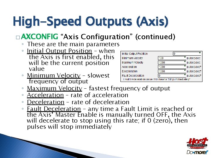High-Speed Outputs (Axis) � AXCONFIG “Axis Configuration” (continued) ◦ These are the main parameters
