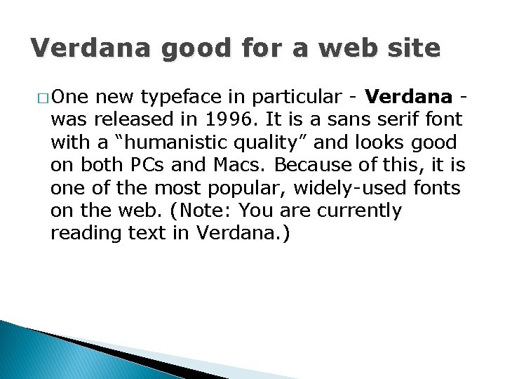 Verdana good for a web site � One new typeface in particular - Verdana