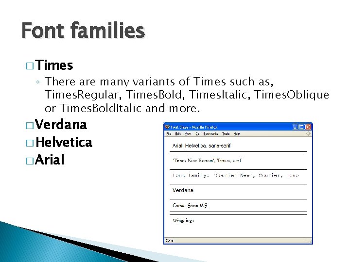 Font families � Times ◦ There are many variants of Times such as, Times.