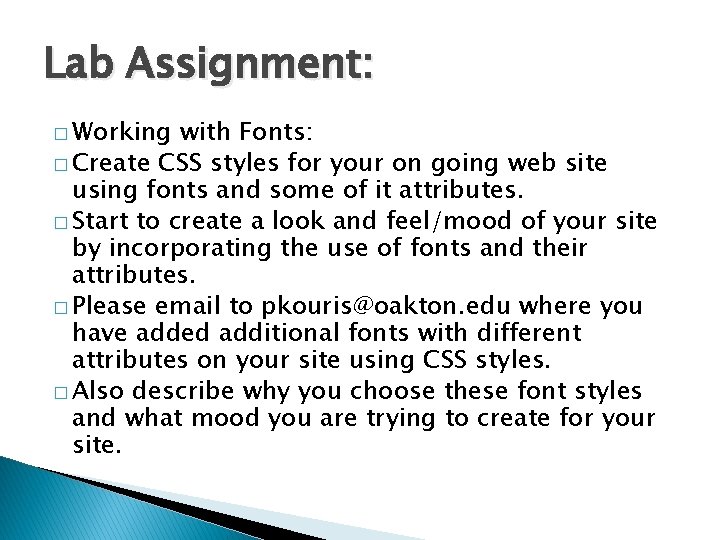 Lab Assignment: � Working with Fonts: � Create CSS styles for your on going