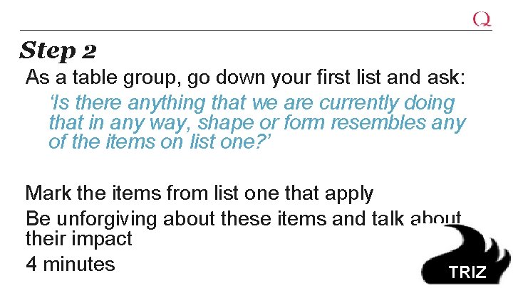 Step 2 As a table group, go down your first list and ask: ‘Is