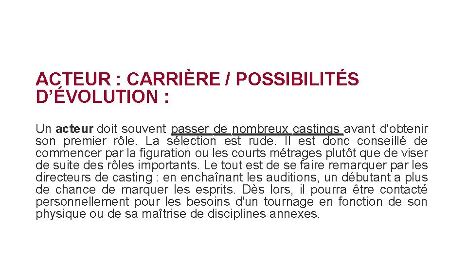 ACTEUR : CARRIÈRE / POSSIBILITÉS D’ÉVOLUTION : Un acteur doit souvent passer de nombreux