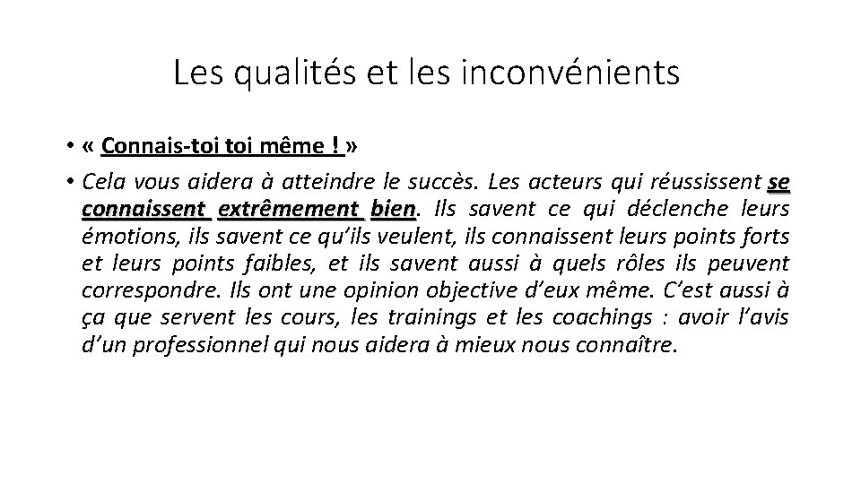 Les qualités et les inconvénients • « Connais-toi même ! » • Cela vous