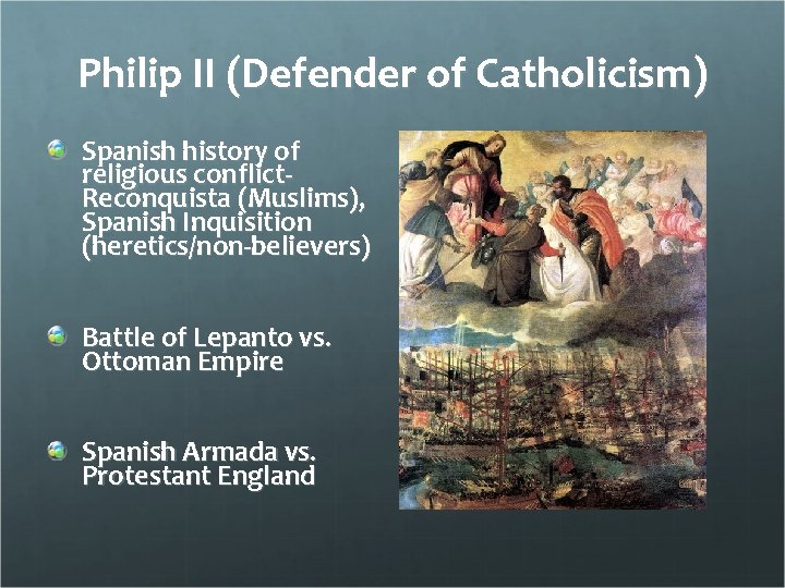 Philip II (Defender of Catholicism) Spanish history of religious conflict. Reconquista (Muslims), Spanish Inquisition