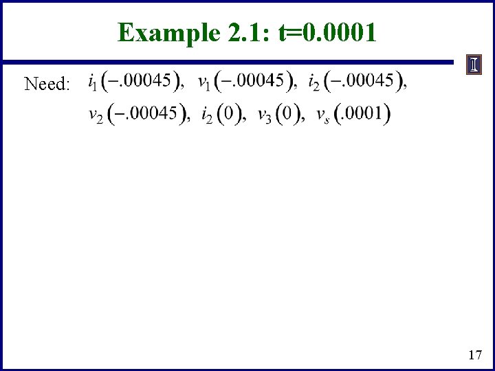 Example 2. 1: t=0. 0001 Need: 17 