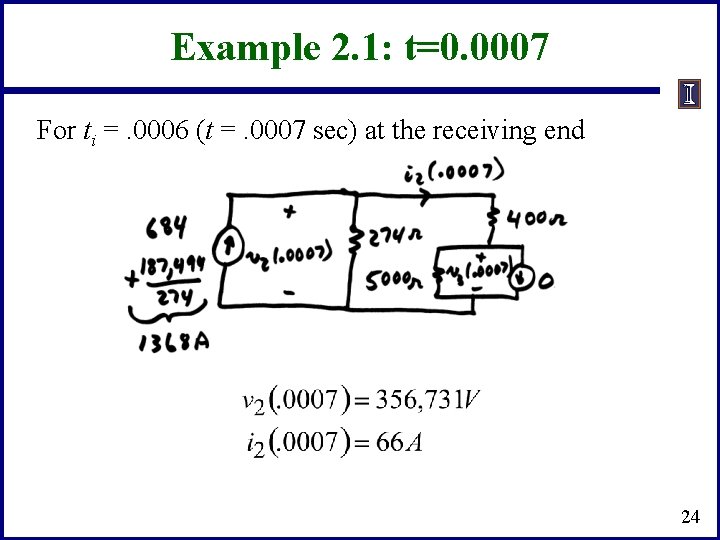 Example 2. 1: t=0. 0007 For ti =. 0006 (t =. 0007 sec) at