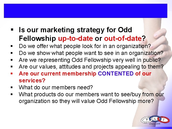 § Is our marketing strategy for Odd Fellowship up-to-date or out-of-date? § § §