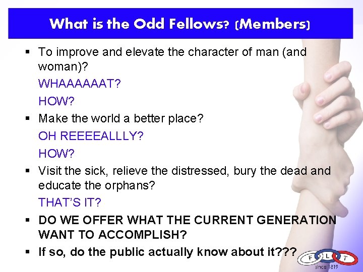 What is the Odd Fellows? (Members) § To improve and elevate the character of