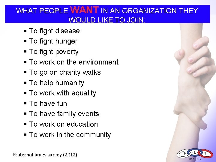 WHAT PEOPLE WANT IN AN ORGANIZATION THEY WOULD LIKE TO JOIN: § To fight