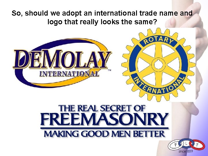 So, should we adopt an international trade name and logo that really looks the