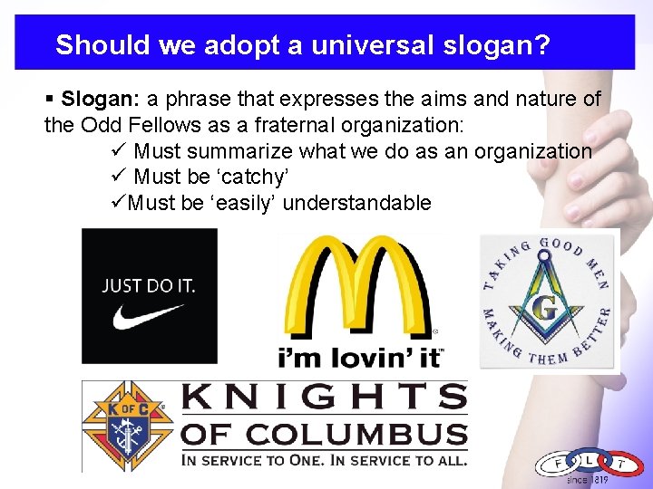 Should we adopt a universal slogan? § Slogan: a phrase that expresses the aims