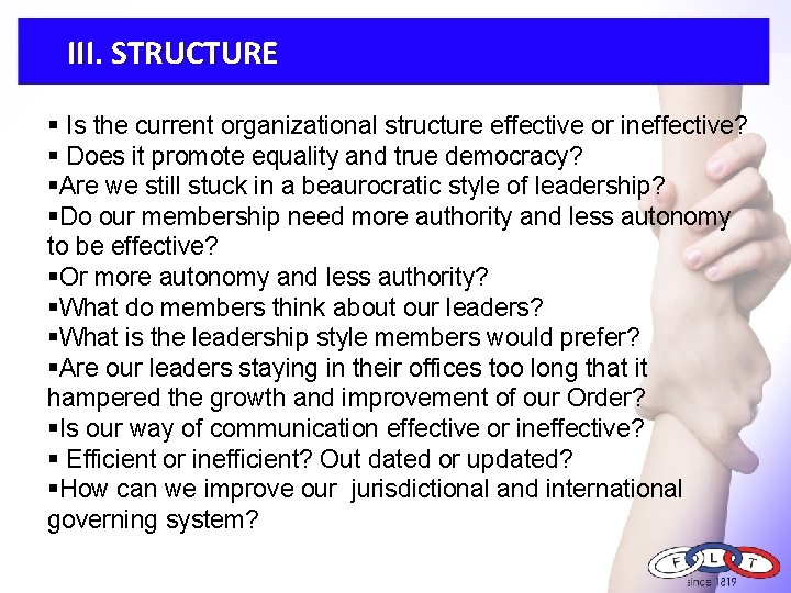 III. STRUCTURE § Is the current organizational structure effective or ineffective? § Does it