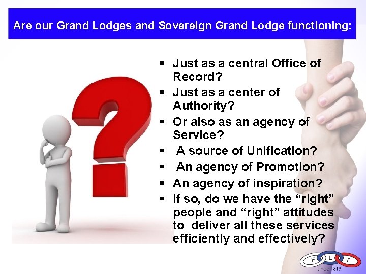 Are our Grand Lodges and Sovereign Grand Lodge functioning: § Just as a central