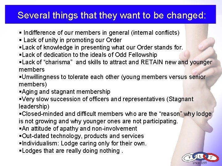 Several things that they want to be changed: § Indifference of our members in