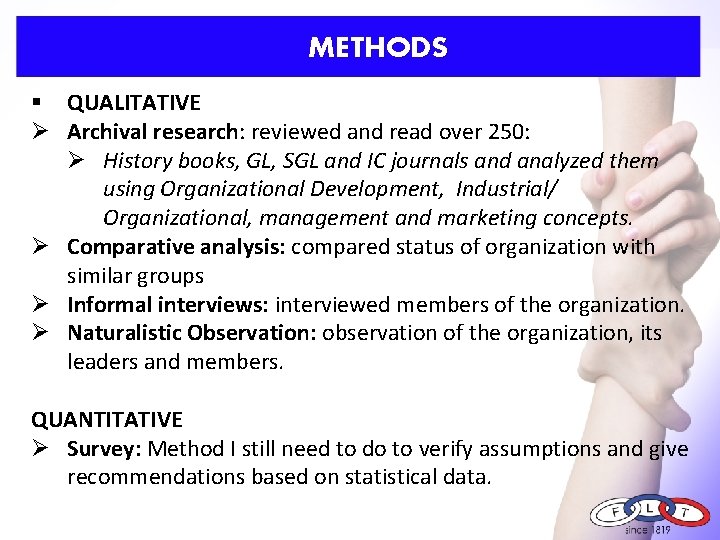 METHODS § QUALITATIVE Ø Archival research: reviewed and read over 250: Ø History books,