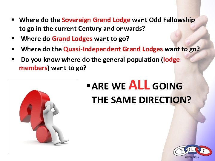 § Where do the Sovereign Grand Lodge want Odd Fellowship to go in the