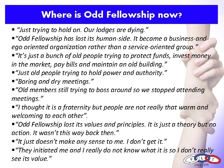 Where is Odd Fellowship now? § “Just trying to hold on. Our lodges are