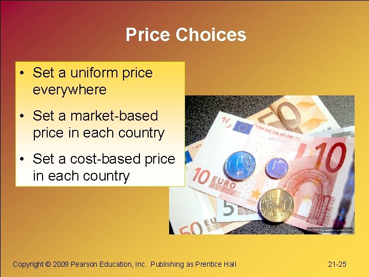 Price Choices • Set a uniform price everywhere • Set a market-based price in