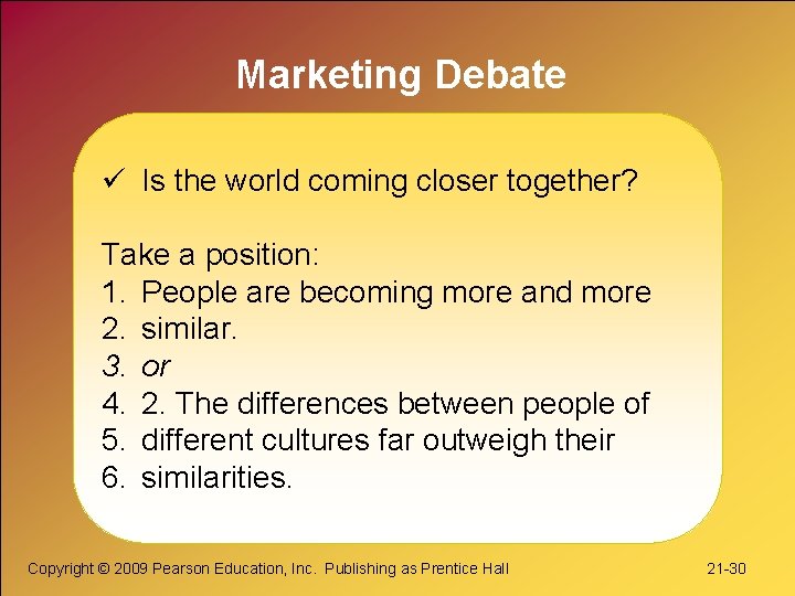 Marketing Debate ü Is the world coming closer together? Take a position: 1. People