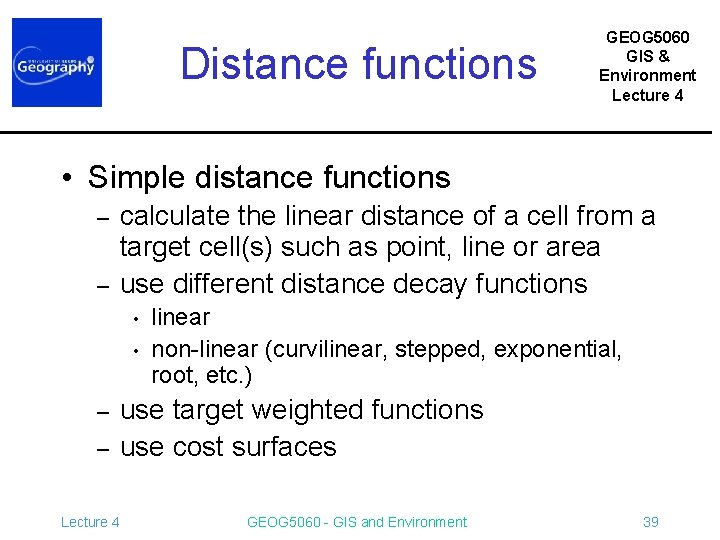 Distance functions GEOG 5060 GIS & Environment Lecture 4 • Simple distance functions –