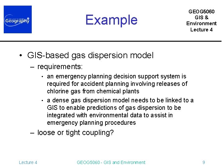 Example GEOG 5060 GIS & Environment Lecture 4 • GIS-based gas dispersion model –