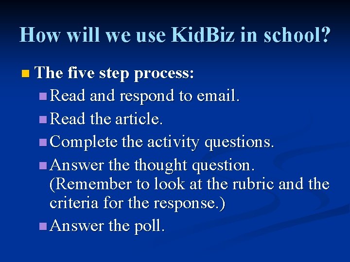 How will we use Kid. Biz in school? n The five step process: n