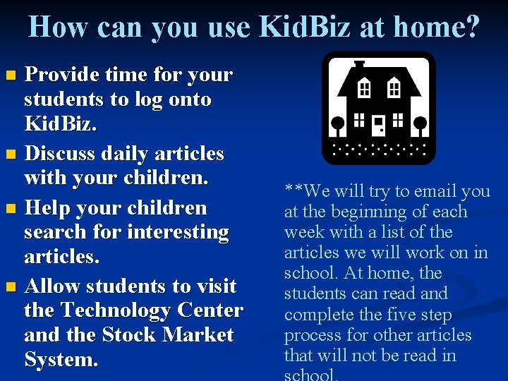 How can you use Kid. Biz at home? Provide time for your students to