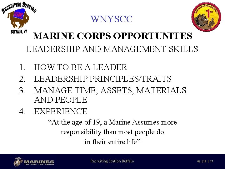 WNYSCC MARINE CORPS OPPORTUNITES LEADERSHIP AND MANAGEMENT SKILLS 1. HOW TO BE A LEADER