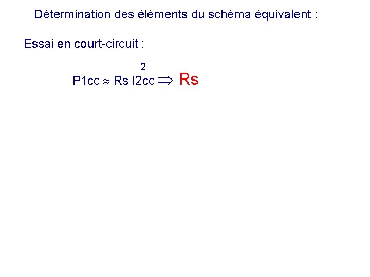 Détermination des éléments du schéma équivalent : Essai en court-circuit : 2 P 1