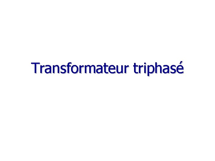 Transformateur triphasé 