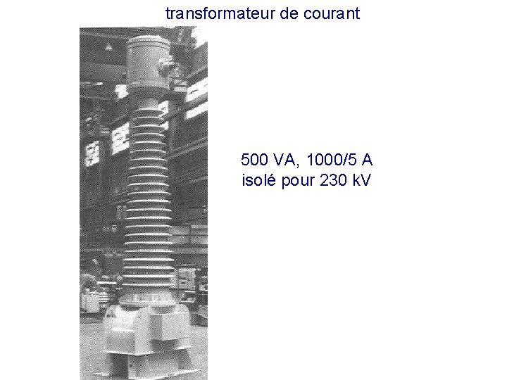transformateur de courant 500 VA, 1000/5 A isolé pour 230 k. V 