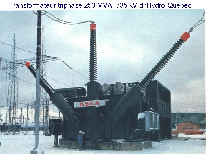 Transformateur triphasé 250 MVA, 735 k. V d ’Hydro-Quebec 