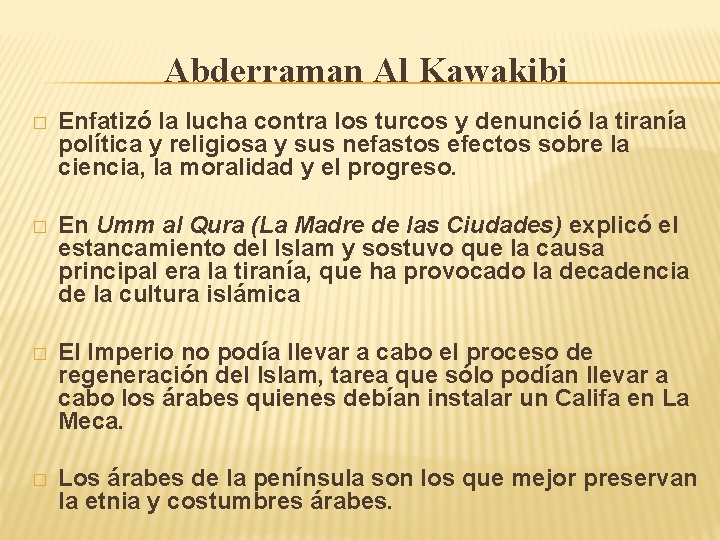 Abderraman Al Kawakibi � Enfatizó la lucha contra los turcos y denunció la tiranía