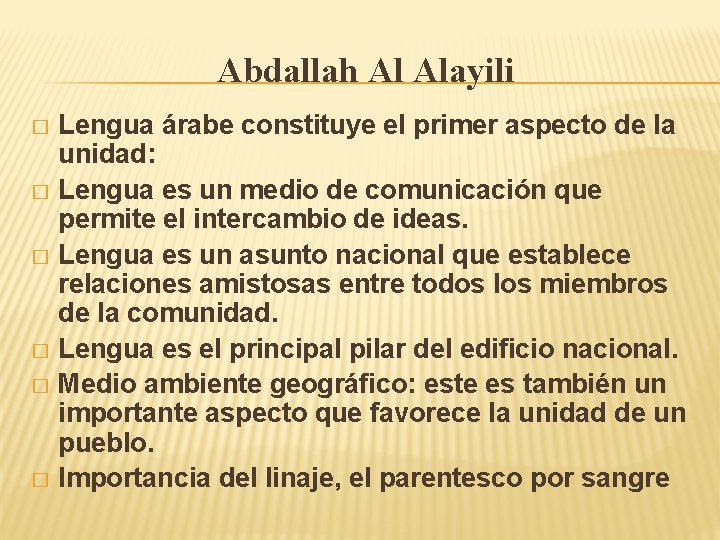 Abdallah Al Alayili Lengua árabe constituye el primer aspecto de la unidad: � Lengua