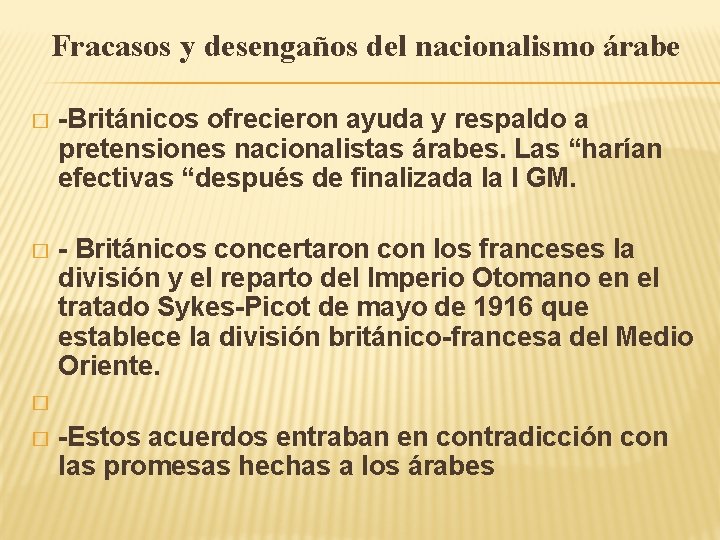 Fracasos y desengaños del nacionalismo árabe � -Británicos ofrecieron ayuda y respaldo a pretensiones