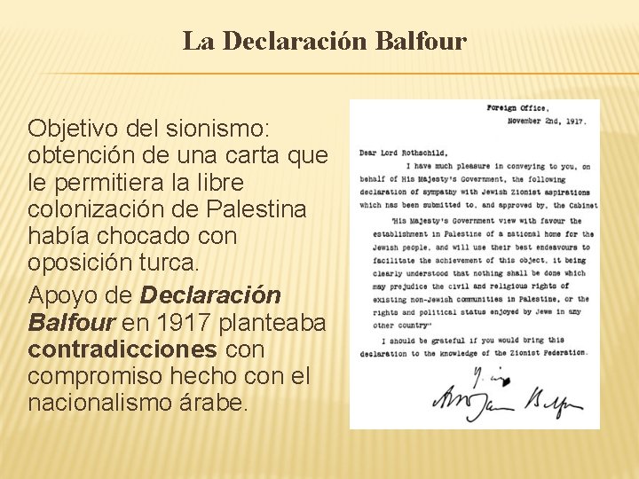 La Declaración Balfour Objetivo del sionismo: obtención de una carta que le permitiera la